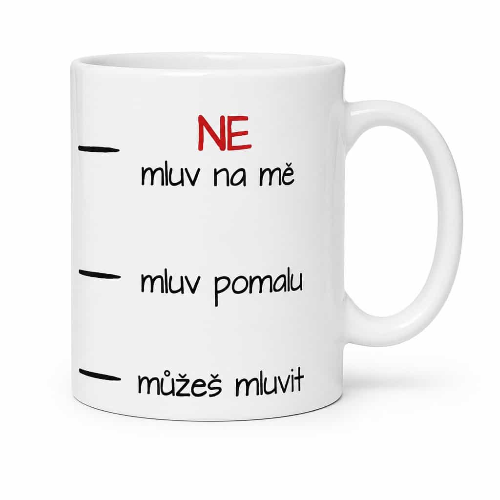 Vtipný hrnek nemluv na mě