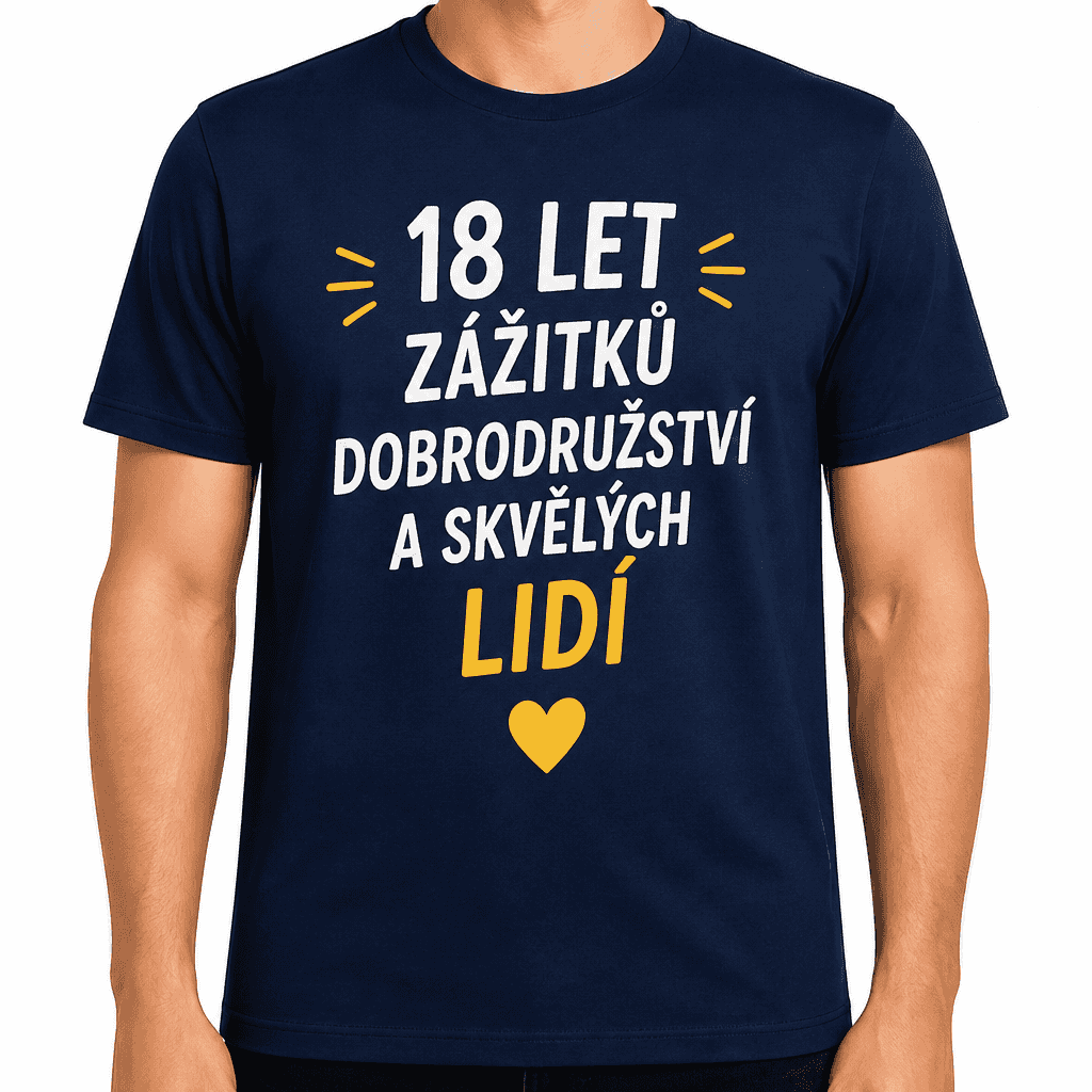 Tričko k 18. narozeninám – 18 let zážitků dobrodružství a skvělých lidí