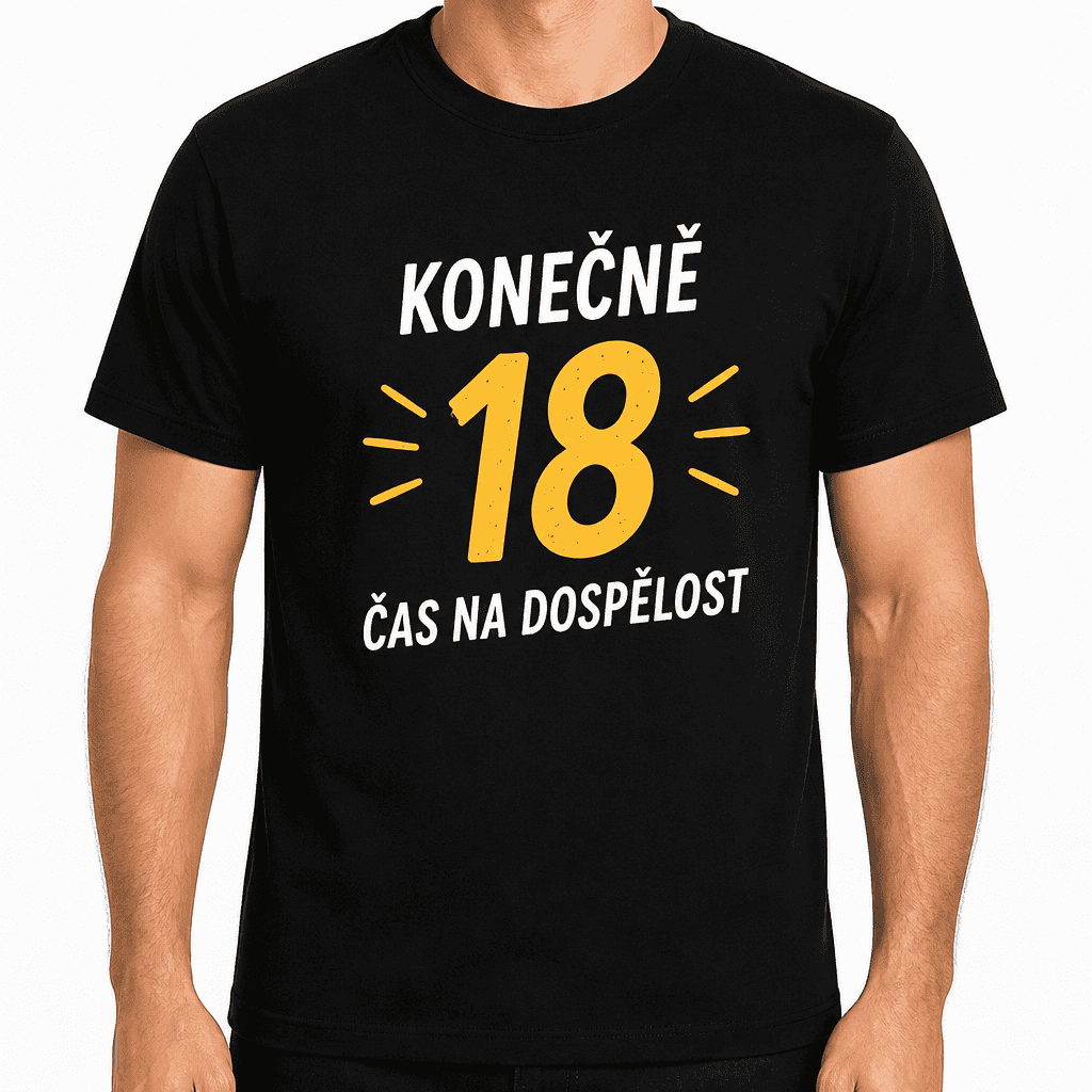 Tričko k 18. narozeninám – Konečně 18 čas na dospělost