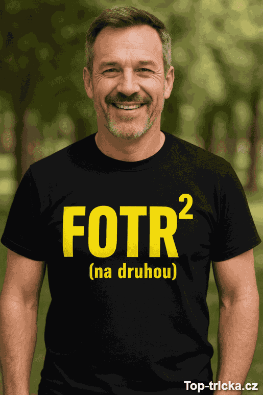 Vtipné tričko fotr na druhou