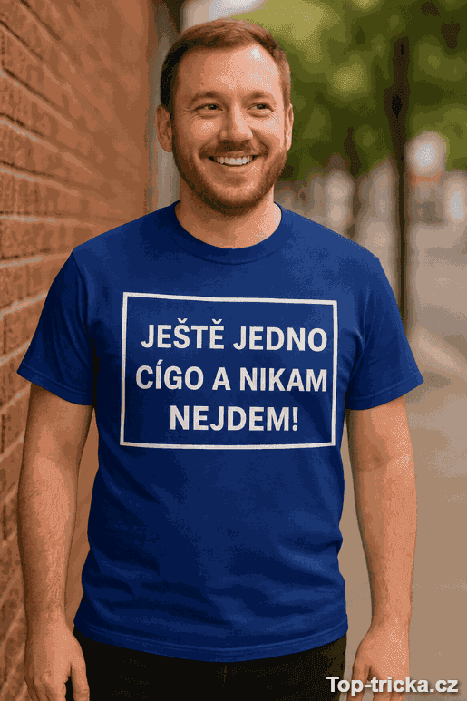 Vtipné tričko ještě jedno cígo