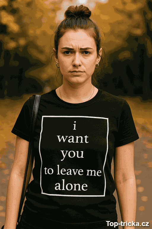 Vtipné tričko leave me alone