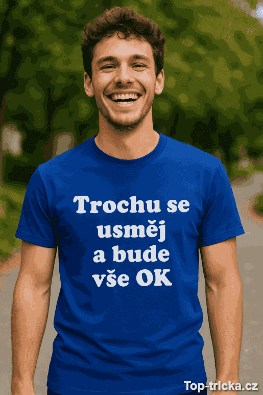 Vtipné tričko usměj se a bude OK