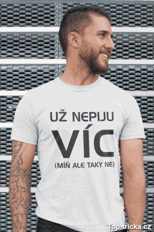 Vtipné tričko už nepiju víc