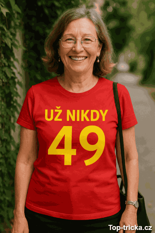 Vtipné tričko už nikdy 49