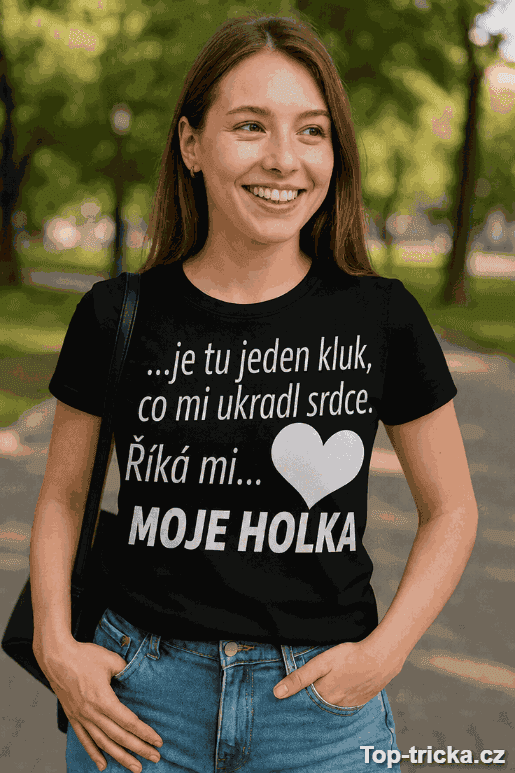 Vtipné tričko říká mi moje holka