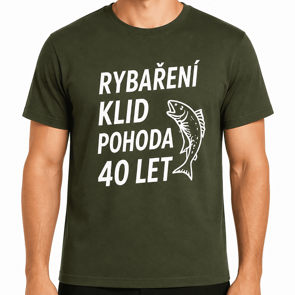 Tričko k 40. narozeninám – Rybaření klid pohoda 40 let