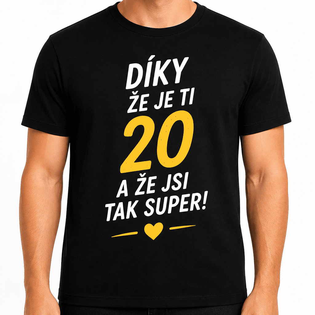 Tričko k 20. narozeninám – Díky že je ti 20 a že jsi tak super!