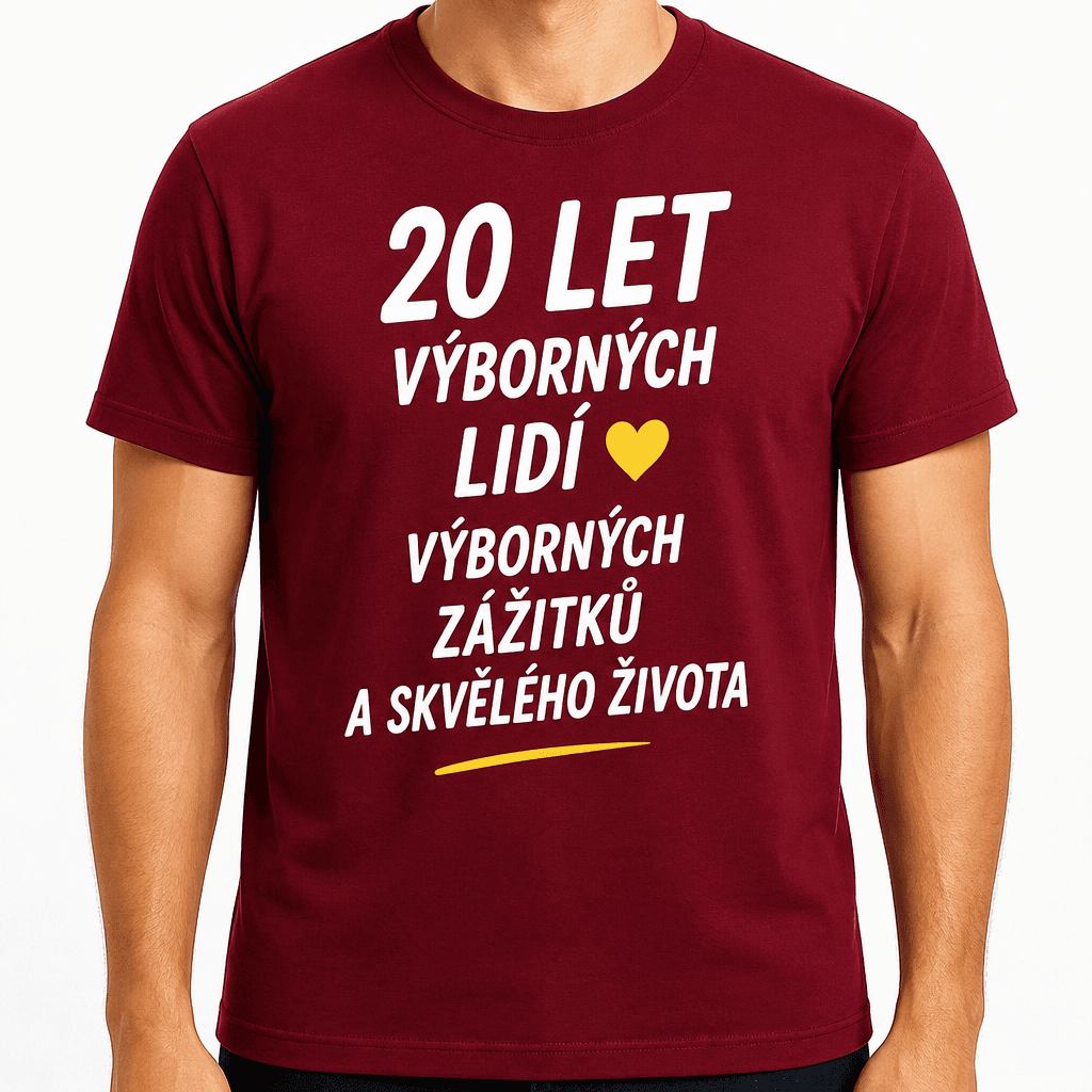 Tričko k 20. narozeninám – 20 let výborných lidí výborných zážitků a skvělého života