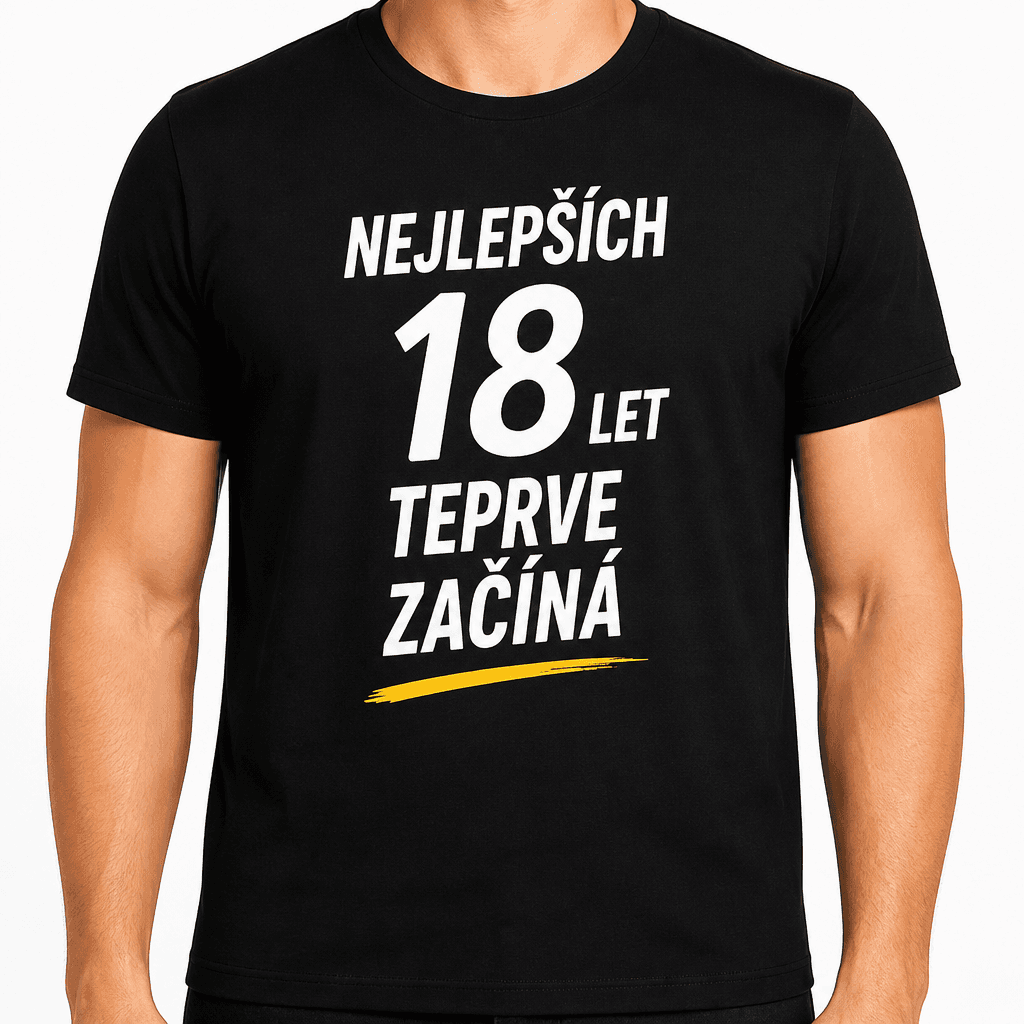 Tričko k 18. narozeninám – Nejlepších 18 let teprve začíná