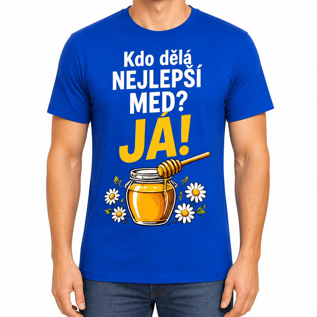 Tričko pro včelaře – Kdo dělá NEJLEPŠÍ MED? JÁ!