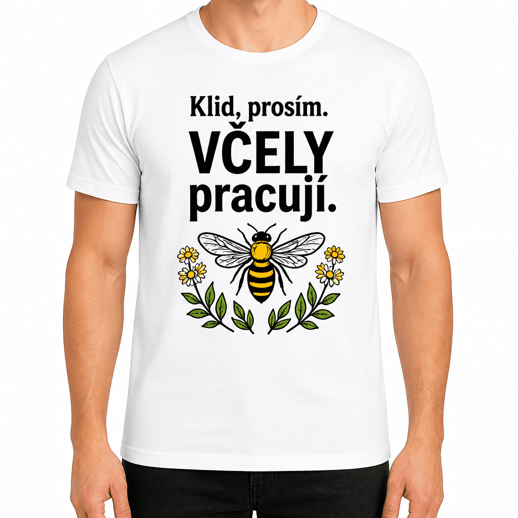 Tričko pro včelaře – Klid, prosím. VČELY pracují.