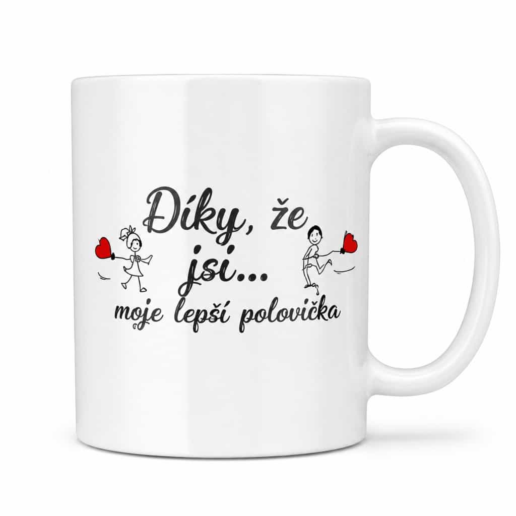 Vtipný hrnek díky že jsi lepší polovička