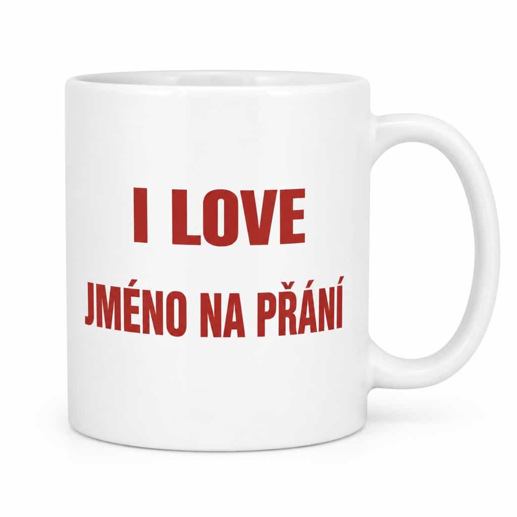 Vtipný hrnek I love s vlastním jménem