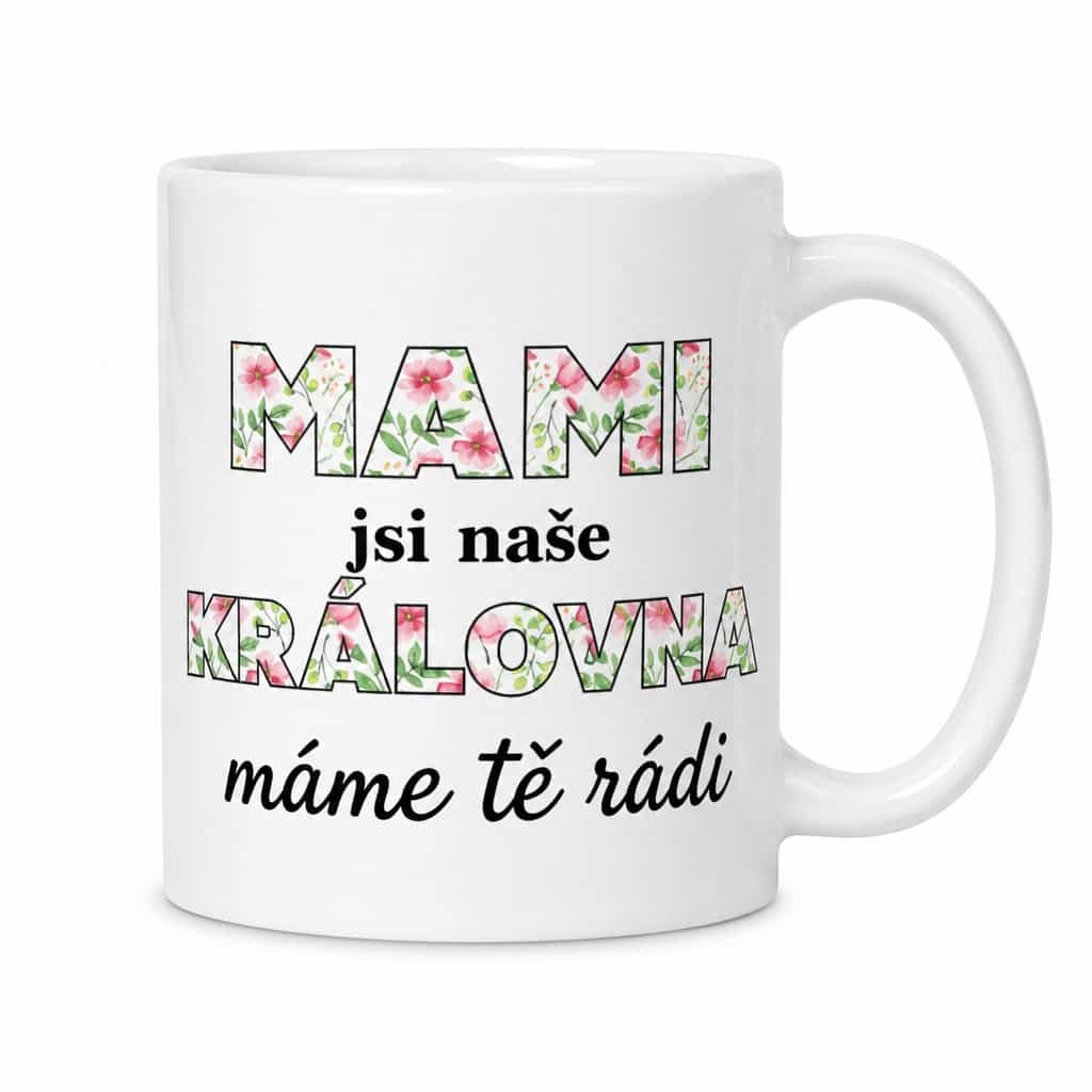 Vtipný hrnek mami jsi naše královna