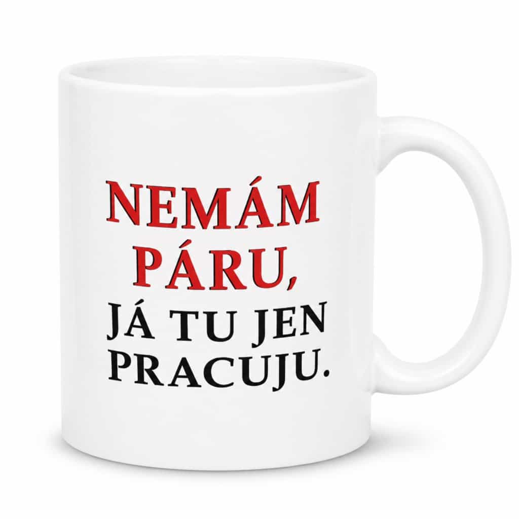 Vtipný hrnek nemám páru jen pracuju