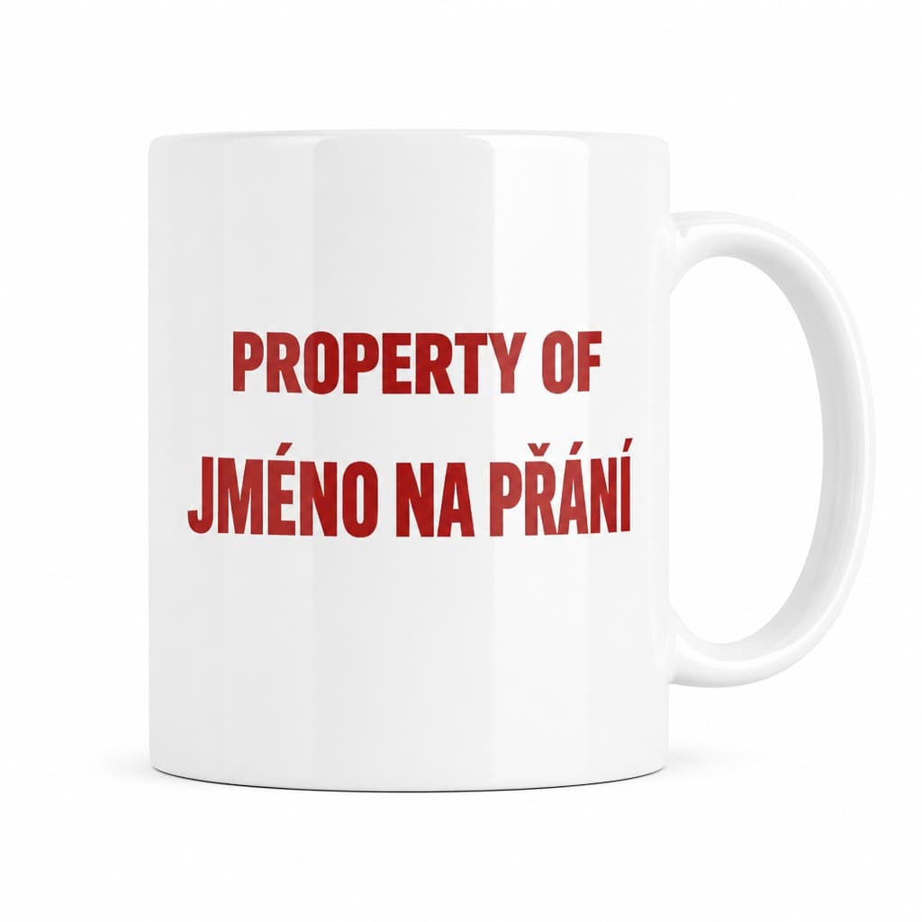 Vtipný hrnek Property of s vlastním jménem
