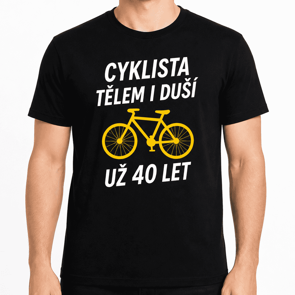 Tričko k 40. narozeninám – Cyklista tělem i duší už 40 let