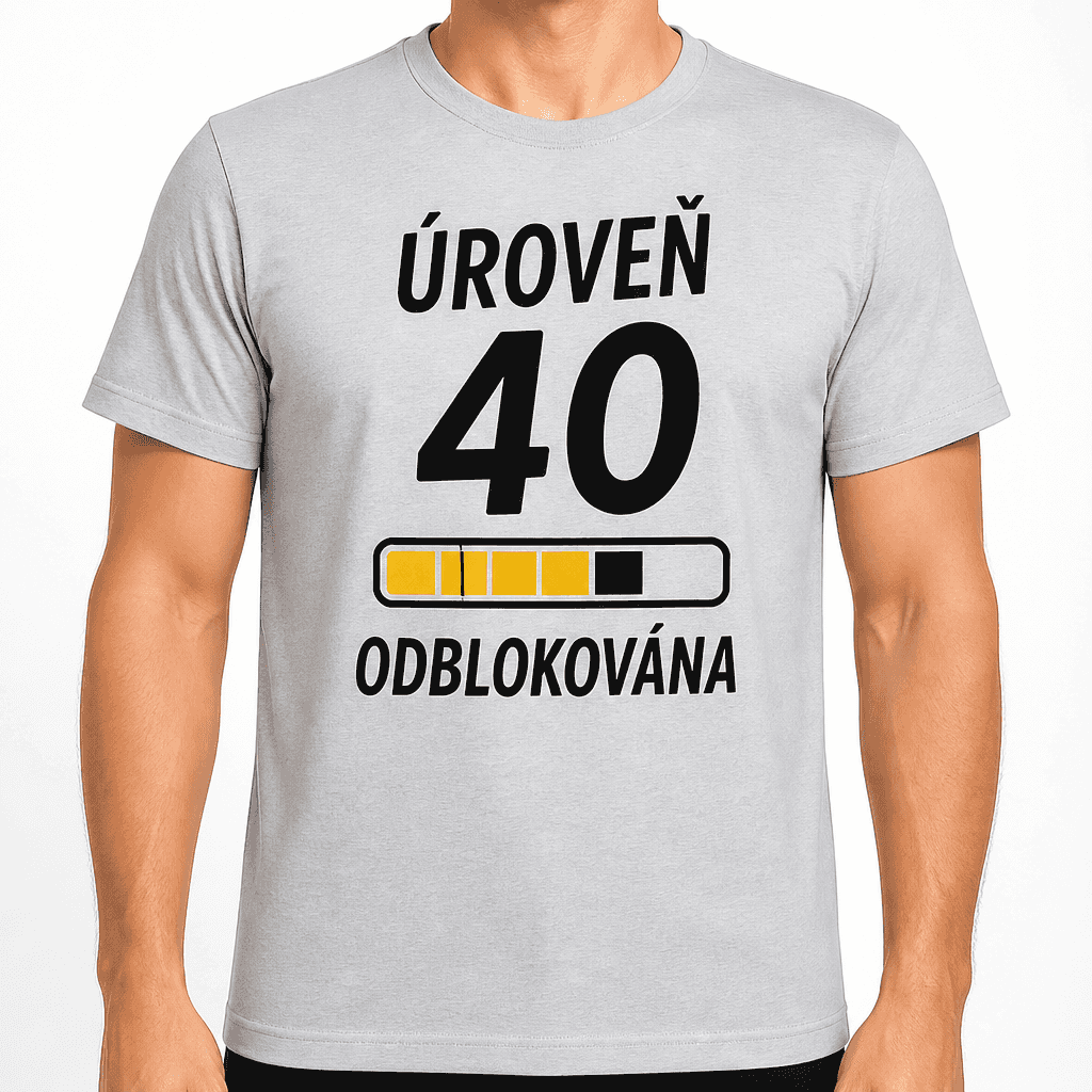 Tričko k 40. narozeninám – Úroveň 40 odblokována