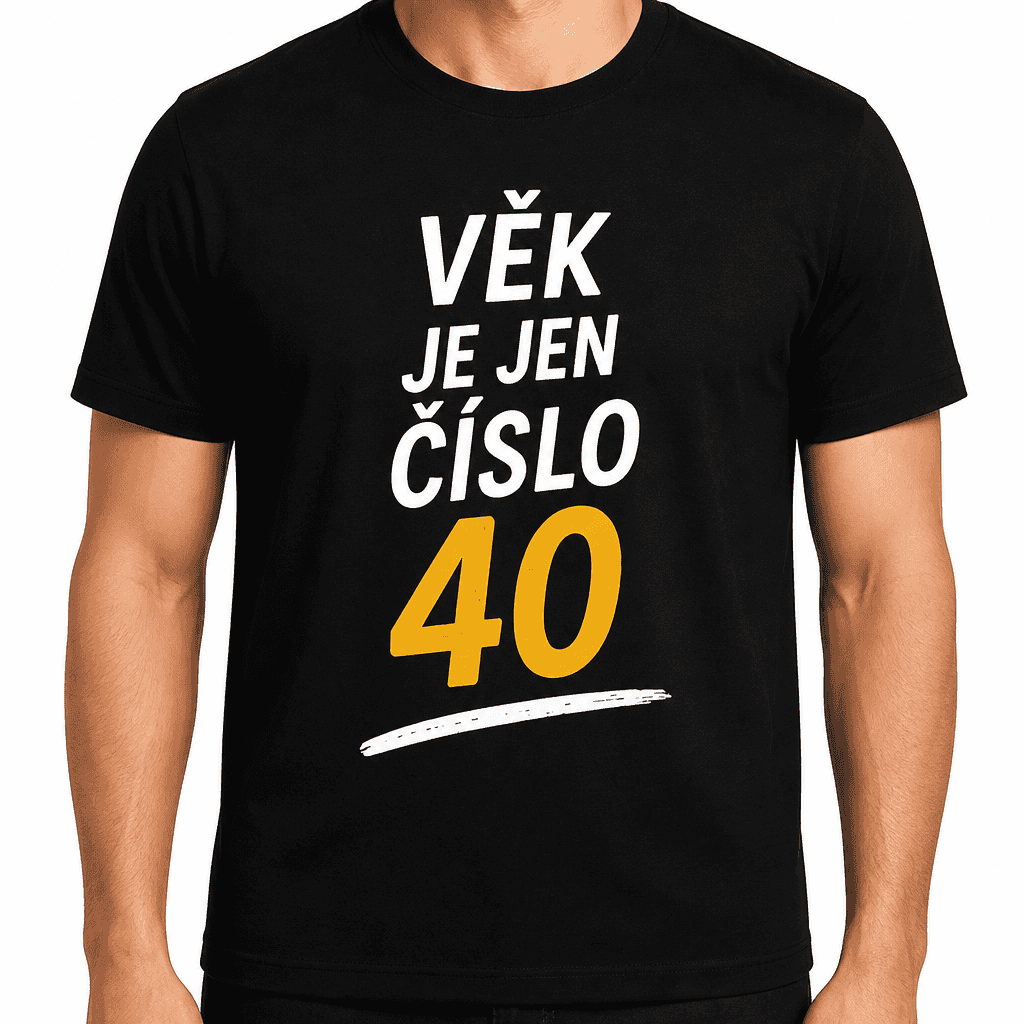 Tričko k 40. narozeninám – Věk je jen číslo 40