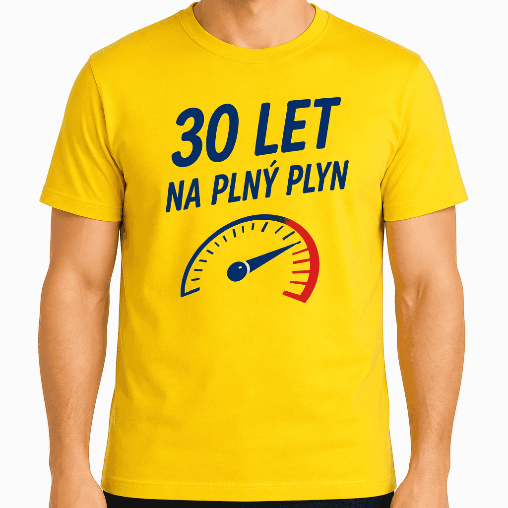 Tričko k 30. narozeninám – 30 let na plný plyn