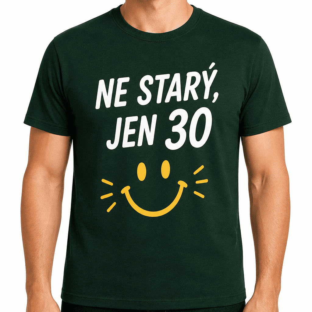 Tričko k 30. narozeninám – Ne starý, jen 30