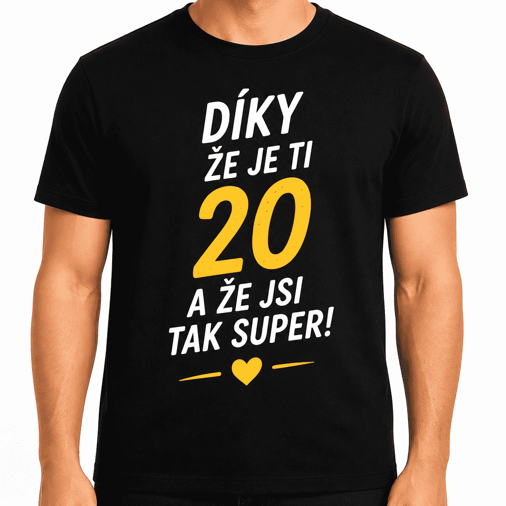 Tričko k 20. narozeninám – Díky že je ti 20 a že jsi tak super!
