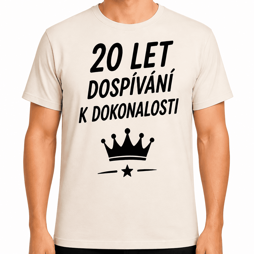 Tričko k 20. narozeninám – 20 let dospívání k dokonalosti