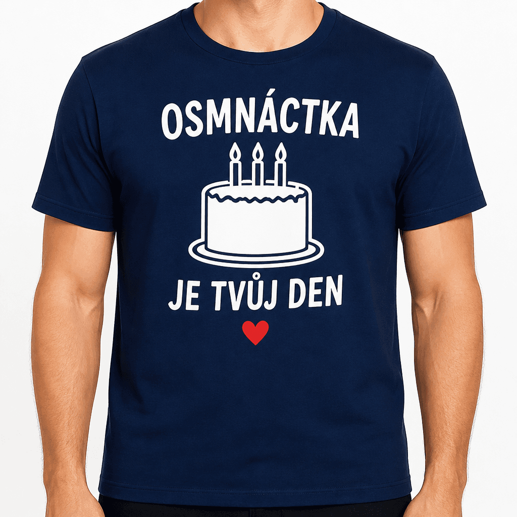 Tričko k 18. narozeninám – Osmnáctka je tvůj den