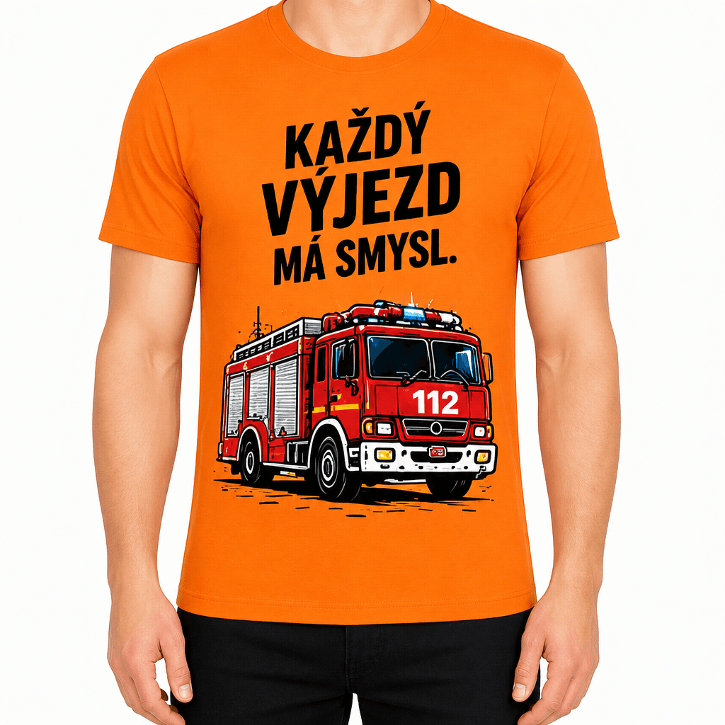 Tričko pro hasiče – Každý výjezd má smysl.
