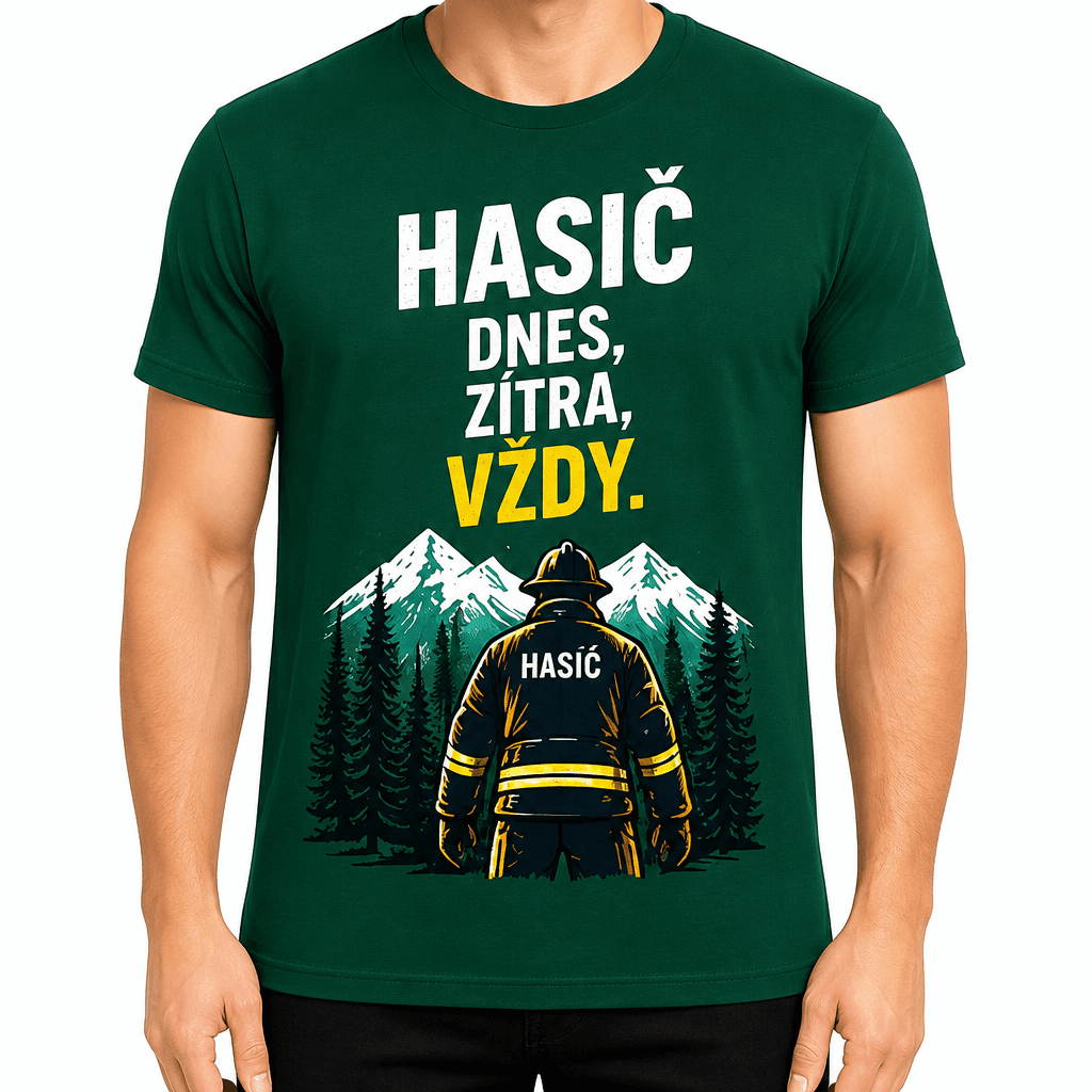 Tričko pro hasiče – Hasič dnes, zítra, vždy.