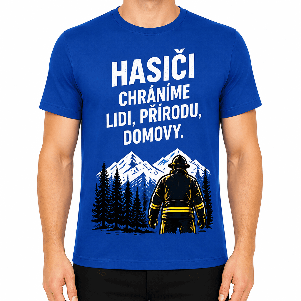 Tričko pro hasiče – Hasiči chráníme lidi, přírodu, domovy.