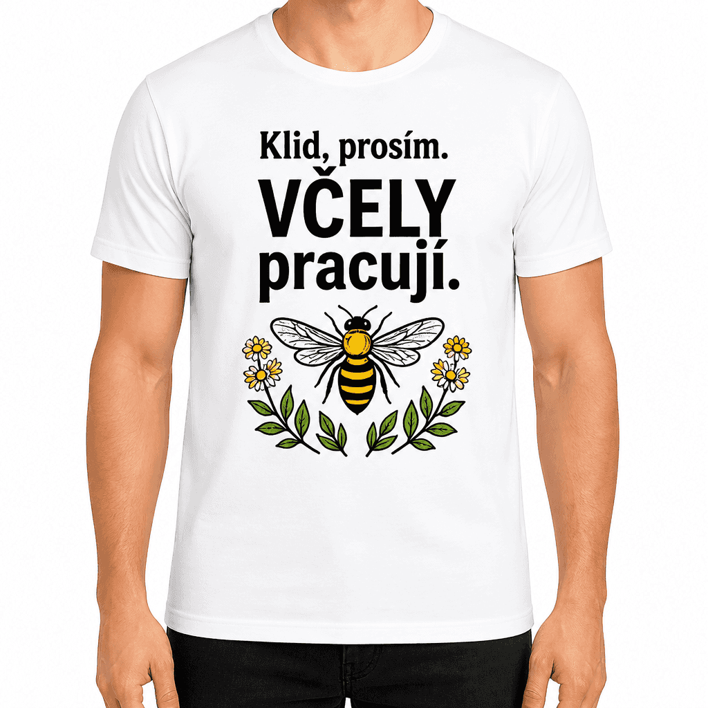 Tričko pro včelaře – Klid, prosím. VČELY pracují.