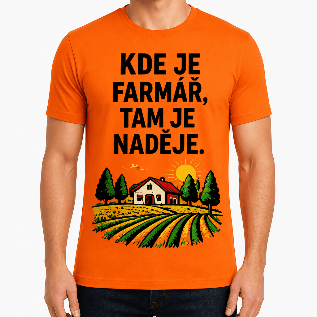 Tričko pro farmáře – Kde je farmář, tam je naděje.