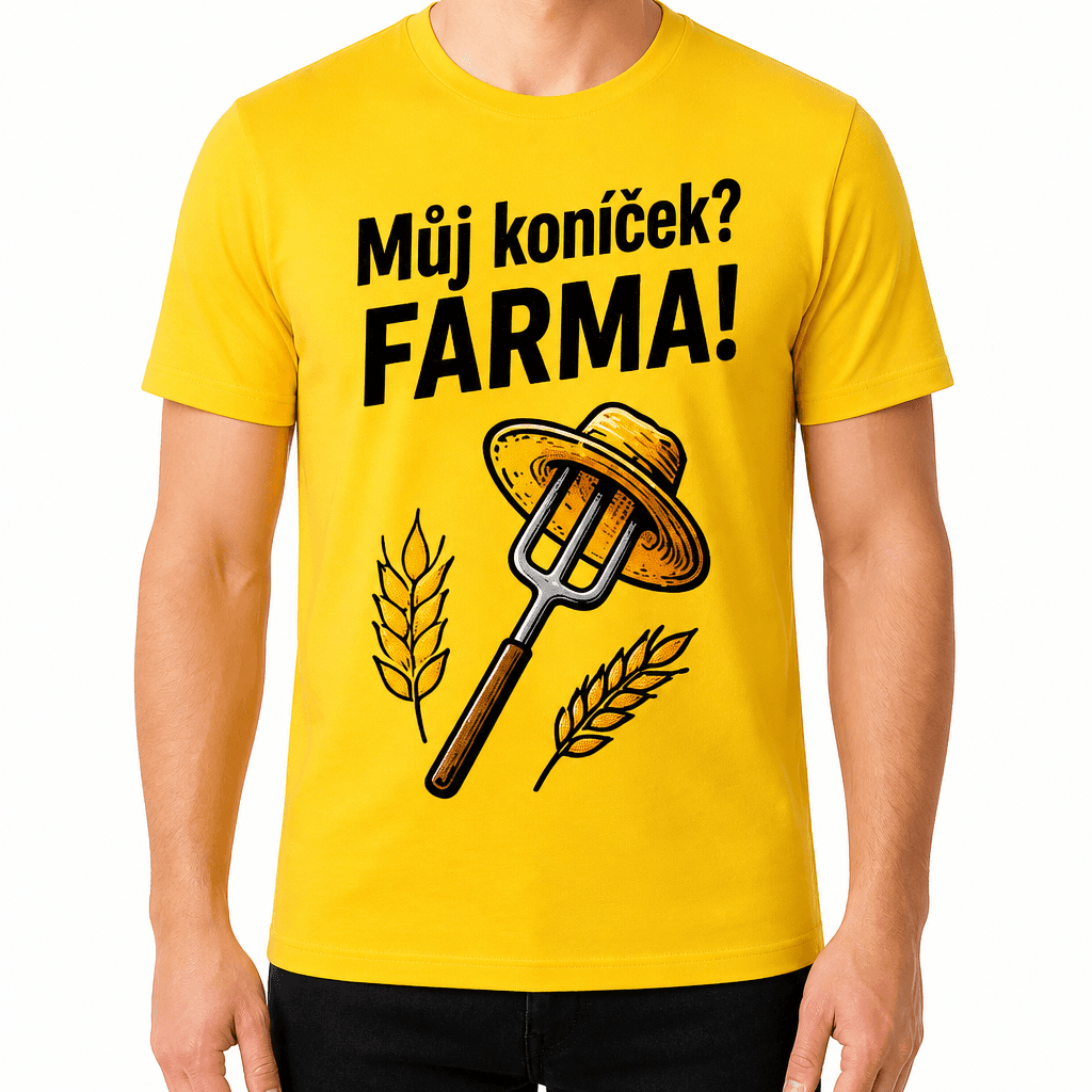 Tričko pro farmáře – Můj koníček? FARMA!