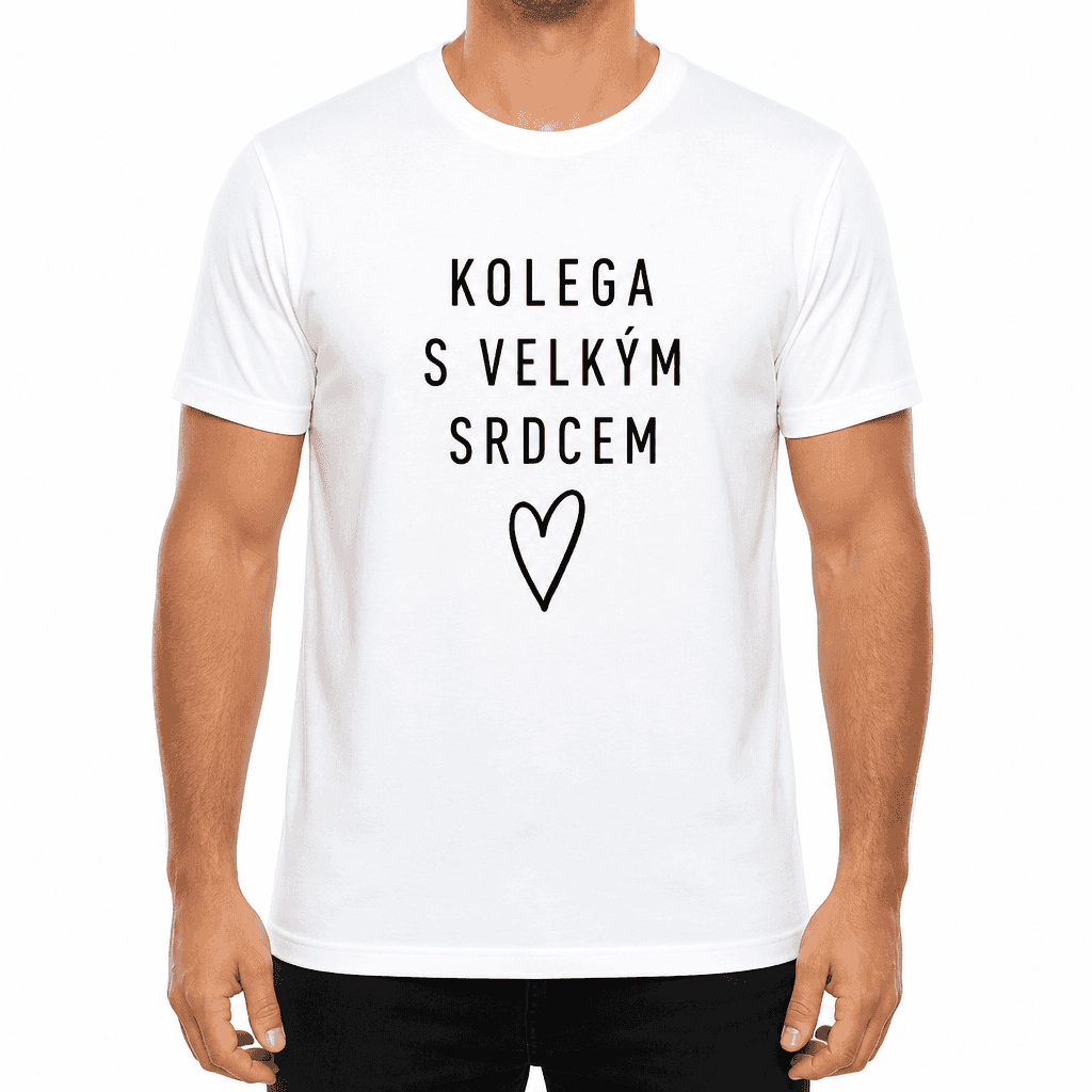 Tričko pro kolegu – KOLEGA S VELKÝM SRDCEM