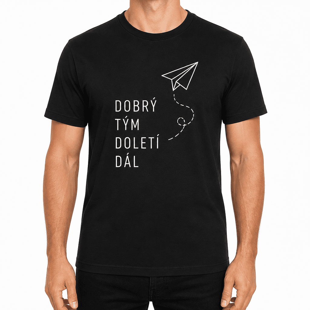 Tričko pro kolegu – DOBRÝ TÝM DOLETÍ DÁL
