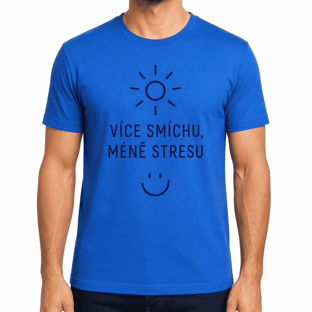 Tričko pro kolegu – VÍCE SMÍCHU, MÉNĚ STRESU