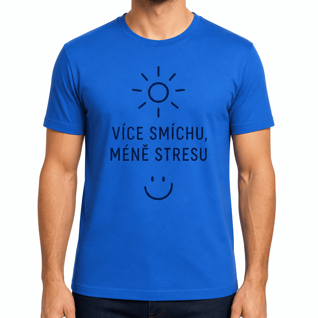 Tričko pro kolegu – VÍCE SMÍCHU, MÉNĚ STRESU
