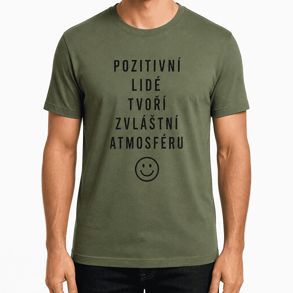 Tričko pro kolegu – POZITIVNÍ LIDÉ TVOŘÍ ZVLÁŠTNÍ ATMOSFÉRU