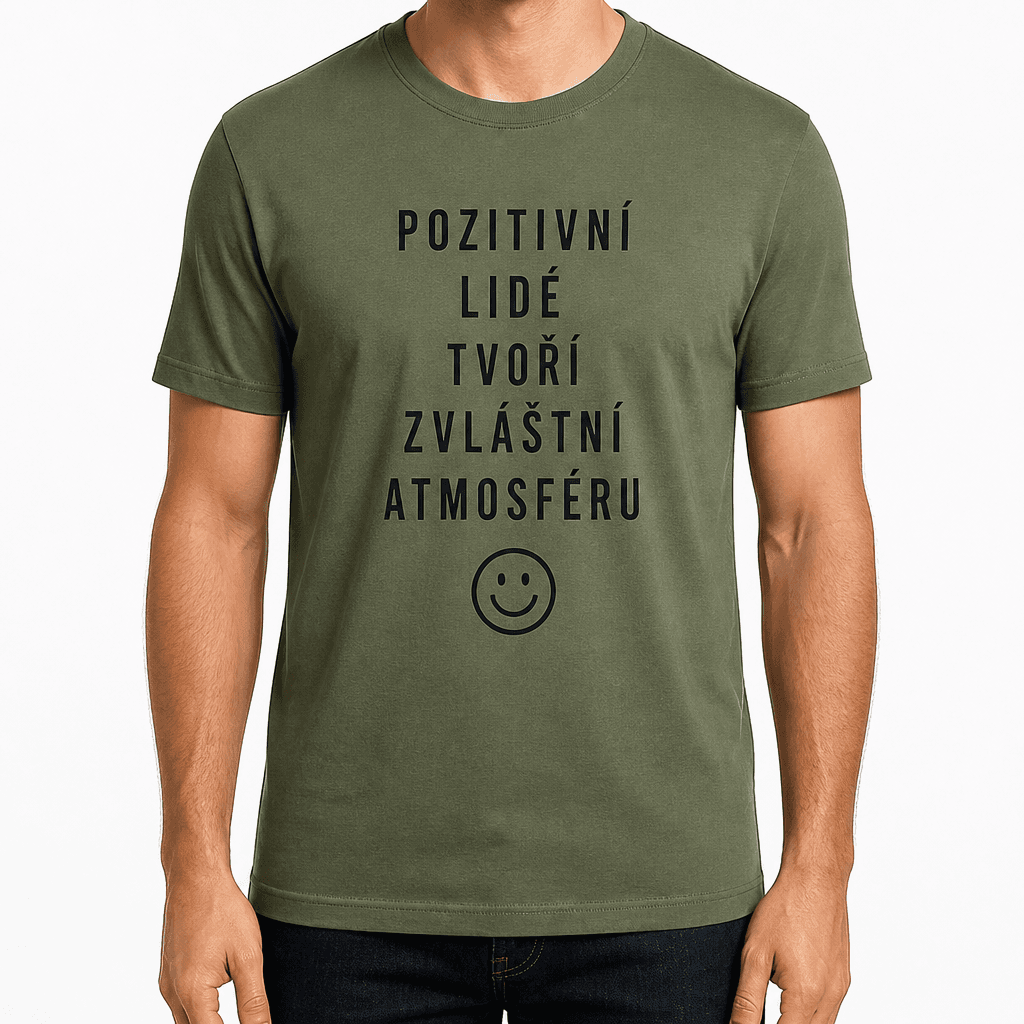 Tričko pro kolegu – POZITIVNÍ LIDÉ TVOŘÍ ZVLÁŠTNÍ ATMOSFÉRU