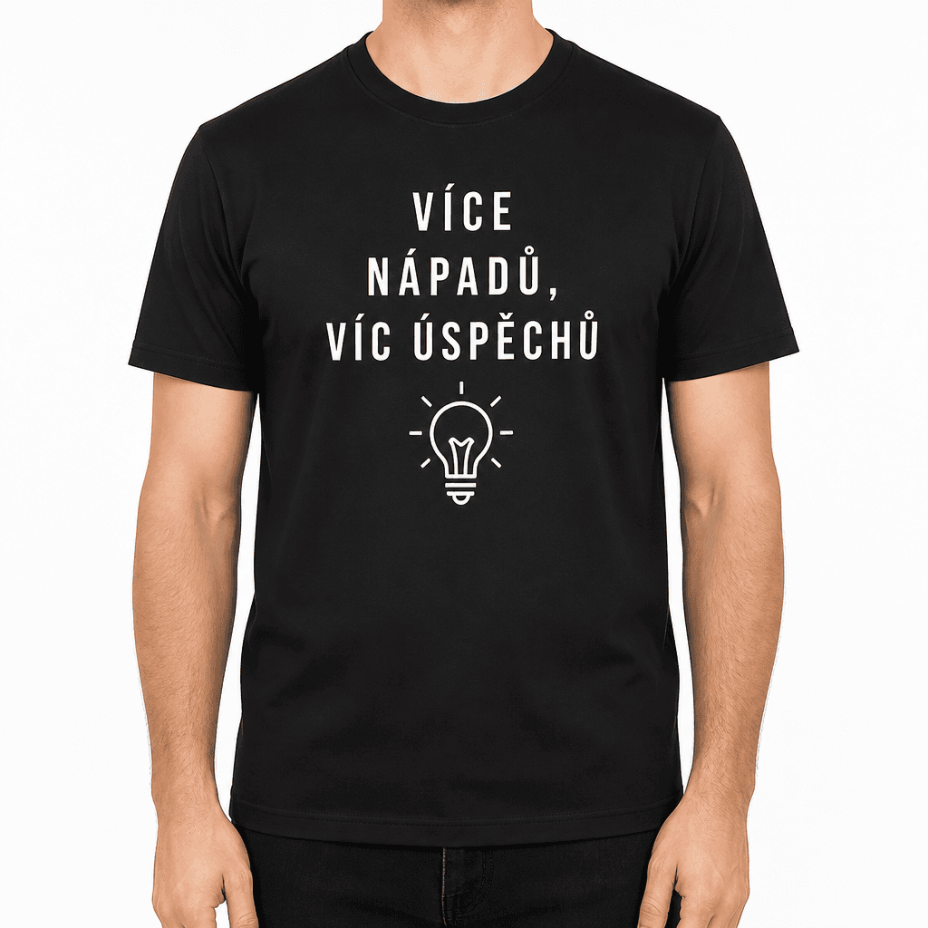 Tričko pro kolegu – VÍCE NÁPADŮ, VÍC ÚSPĚCHŮ