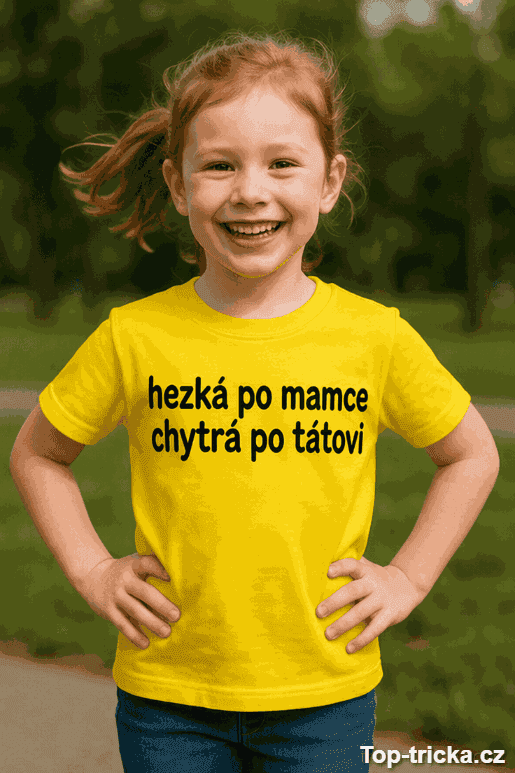 Dětské tričko hezká po mamce chytrá po tátovi