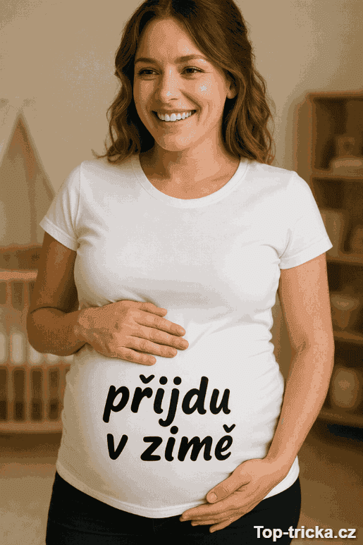 Těhotenské tričko přijdu v zimě