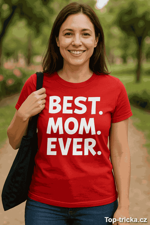 Vtipné tričko Best Mom Ever
