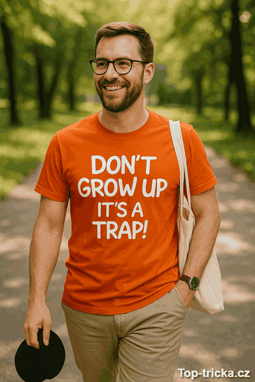 Vtipné tričko don't grow up it's a trap