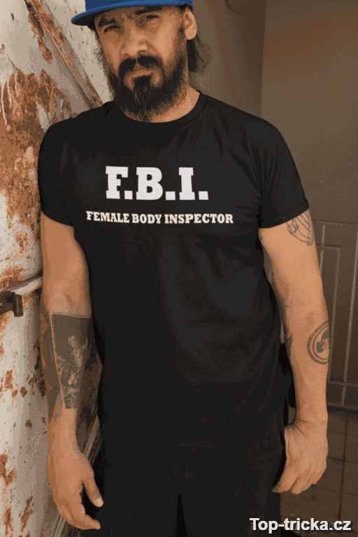 Vtipné tričko FBI female body inspector