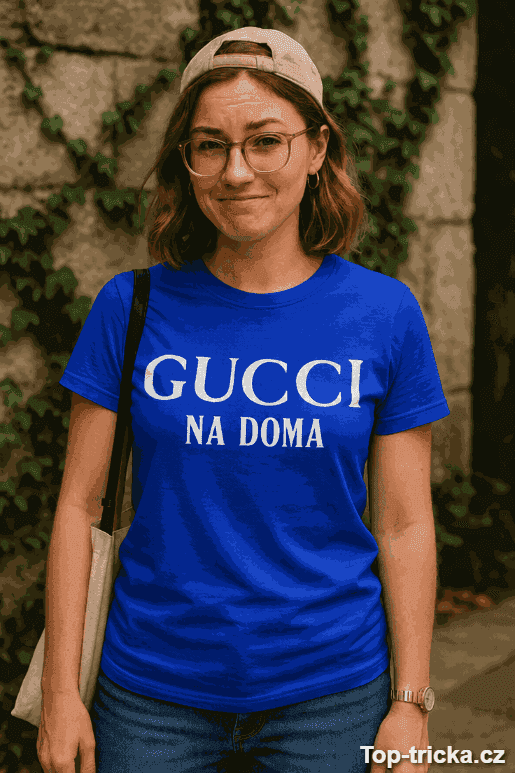 Vtipné tričko Gucci na doma