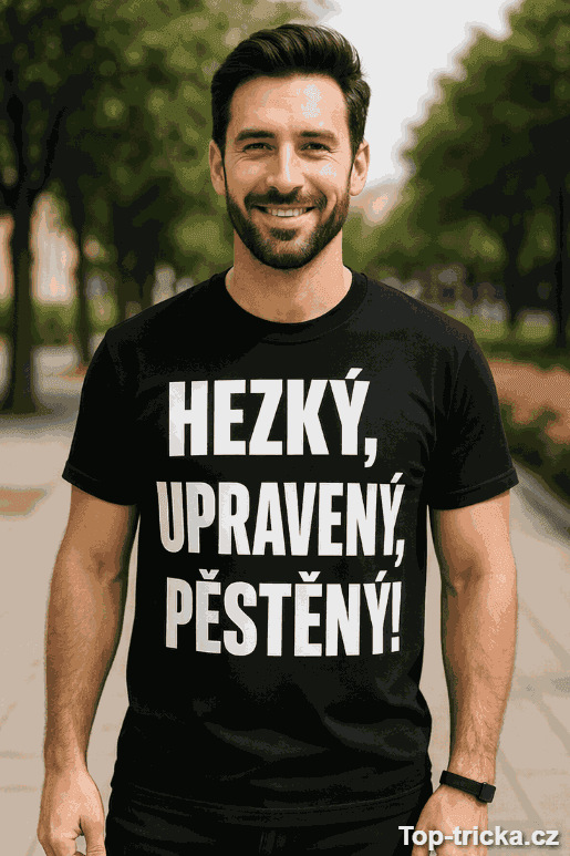 Vtipné tričko hezký upravený pěstěný
