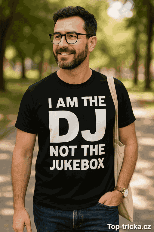 Vtipné tričko I am the DJ